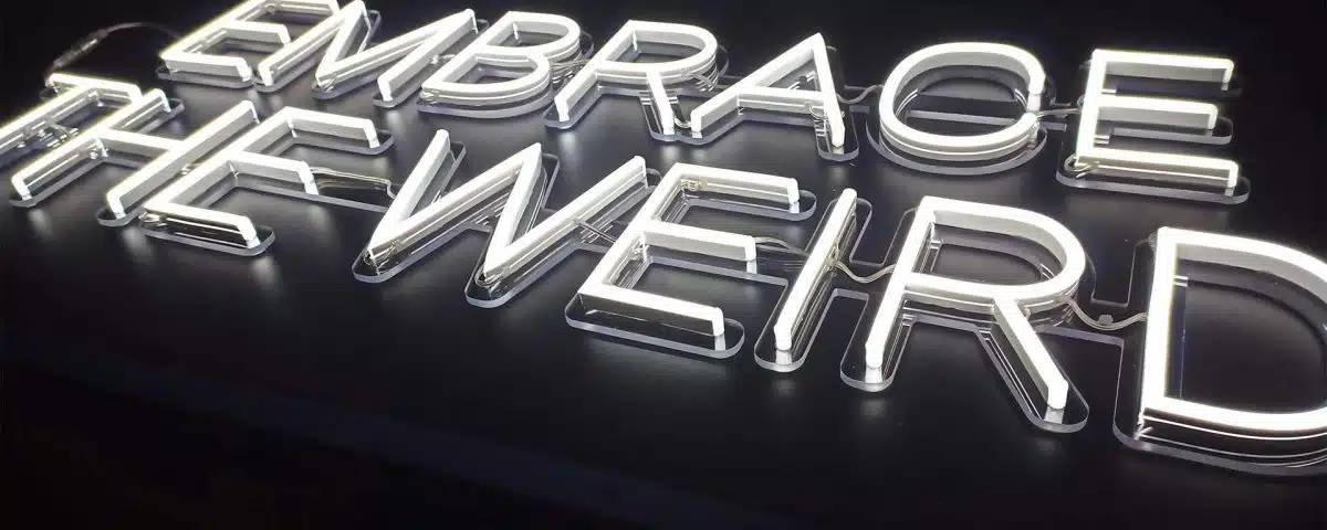 Embrace the Weird White Color LED Neon Sign