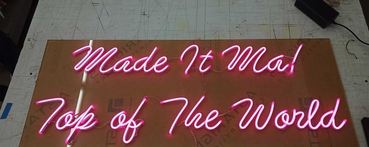 Made it Ma! Top of the World Pink Color LED Neon Sign