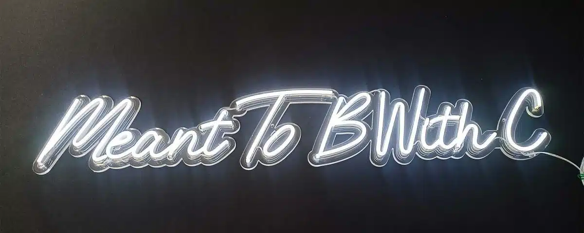 Meant To B With C White Color LED Neon Sign